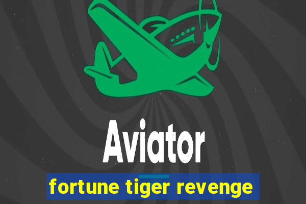 fortune tiger revenge