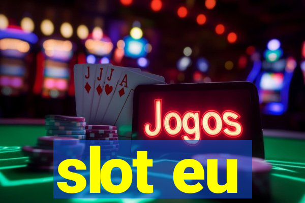 slot eu