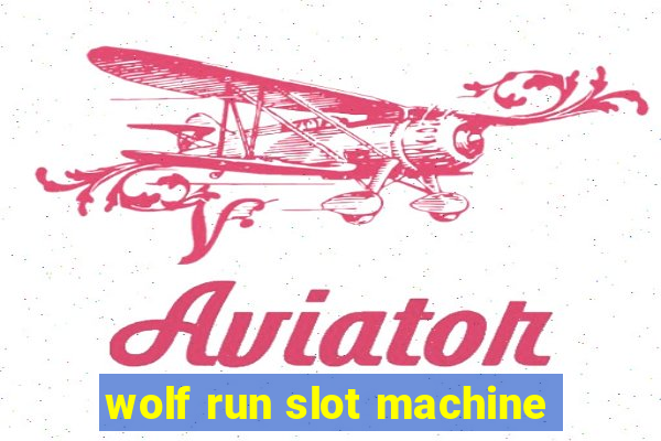 wolf run slot machine