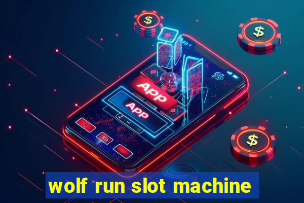 wolf run slot machine