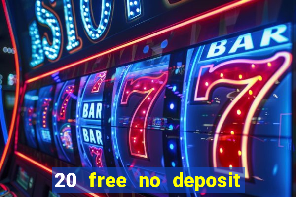 20 free no deposit casino keep winnings