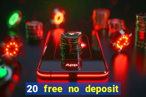 20 free no deposit casino keep winnings