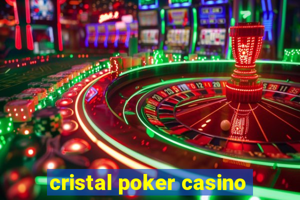 cristal poker casino