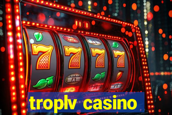 troplv casino