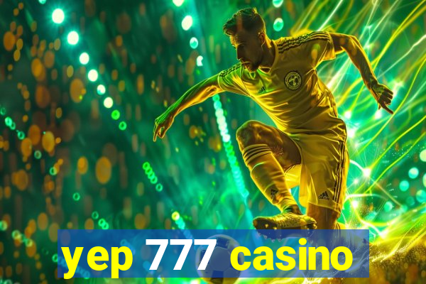 yep 777 casino