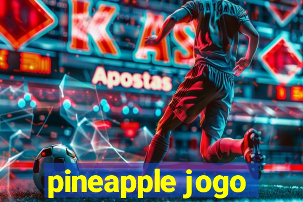 pineapple jogo