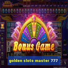 golden slots master 777