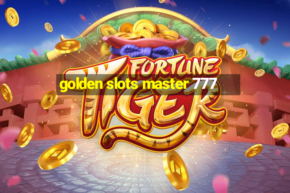 golden slots master 777