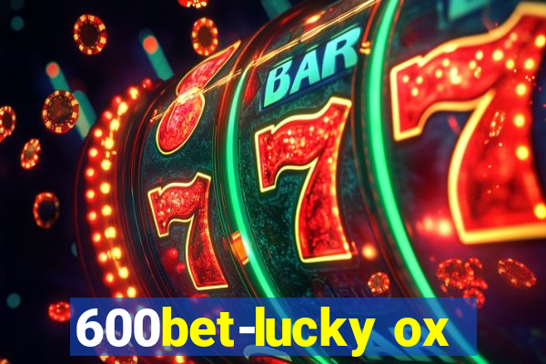 600bet-lucky ox