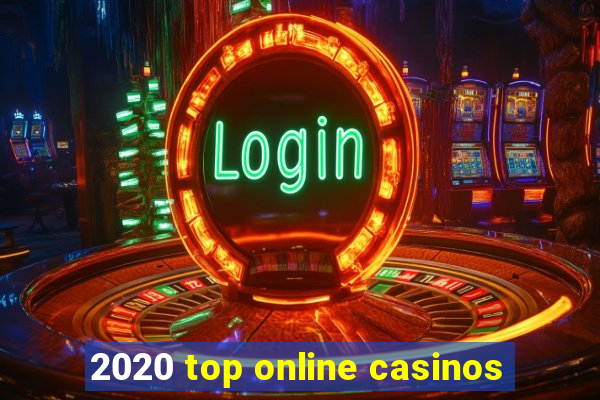 2020 top online casinos