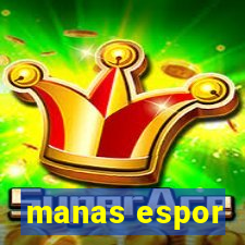 manas espor