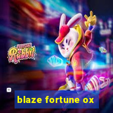 blaze fortune ox