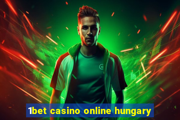 1bet casino online hungary