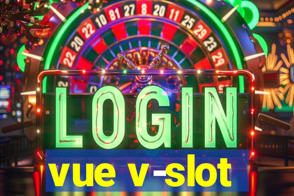 vue v-slot