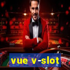 vue v-slot