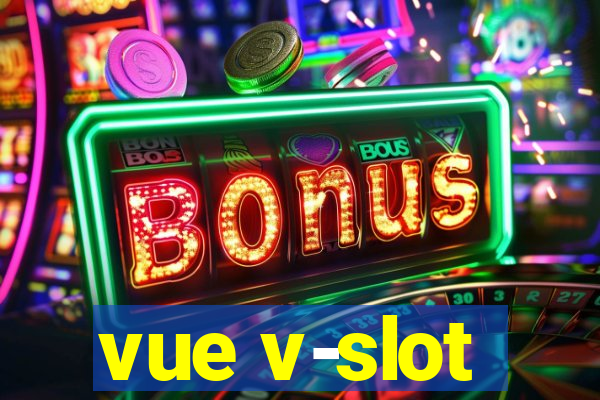 vue v-slot