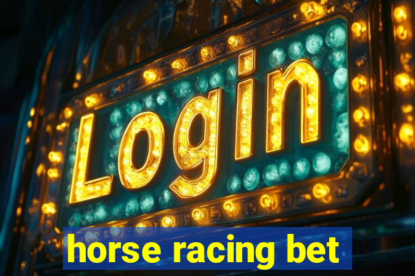 horse racing bet