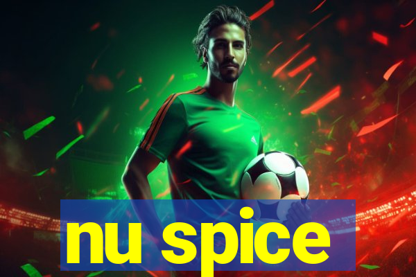 nu spice