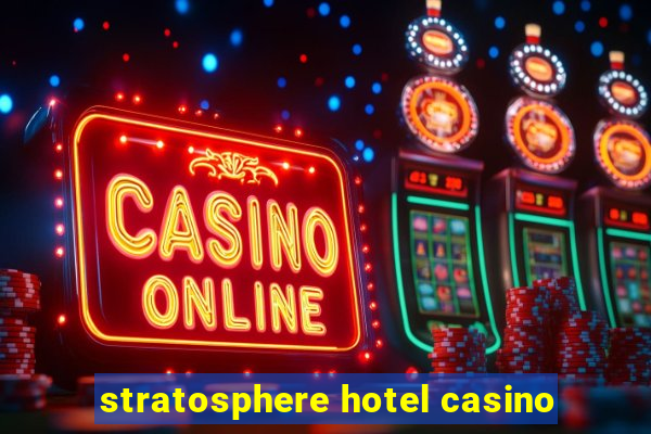 stratosphere hotel casino