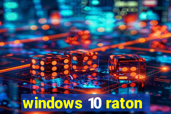 windows 10 raton