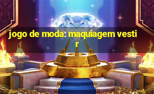 jogo de moda: maquiagem vestir