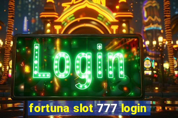 fortuna slot 777 login