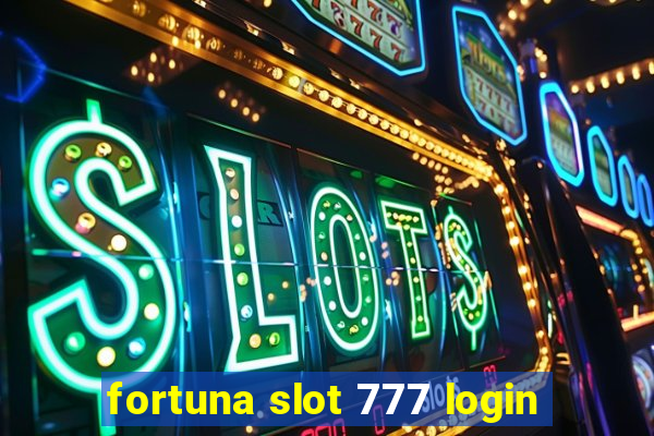 fortuna slot 777 login