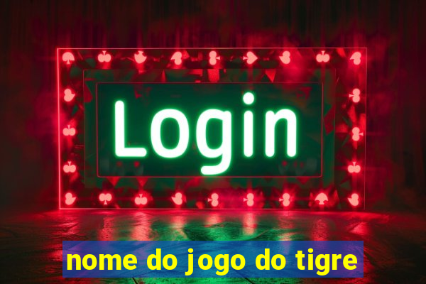 nome do jogo do tigre