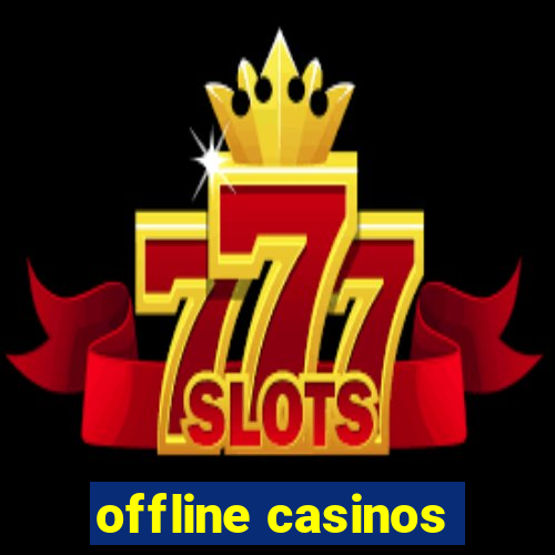 offline casinos