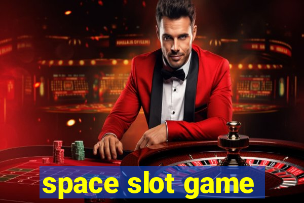 space slot game