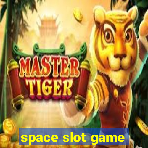 space slot game