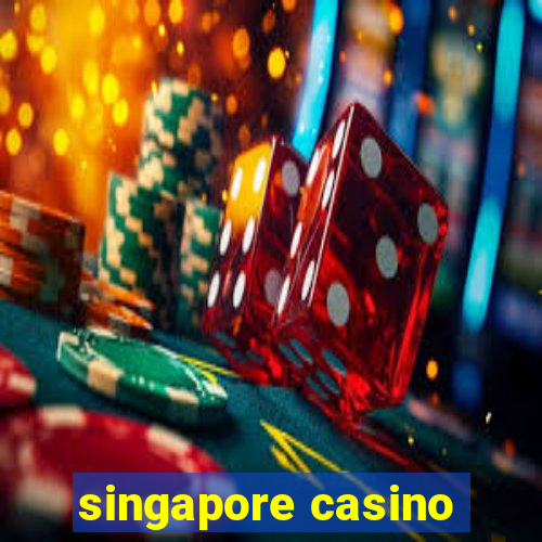 singapore casino