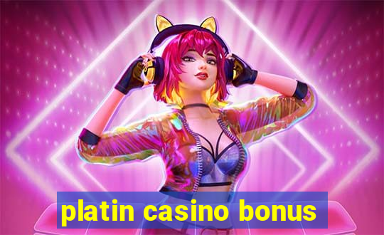 platin casino bonus