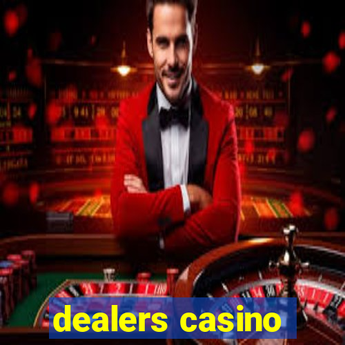 dealers casino