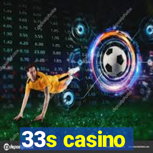 33s casino