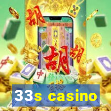 33s casino