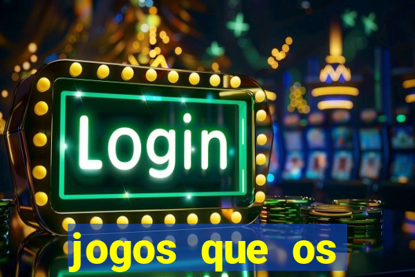 jogos que os famosos jogam para ganhar dinheiro