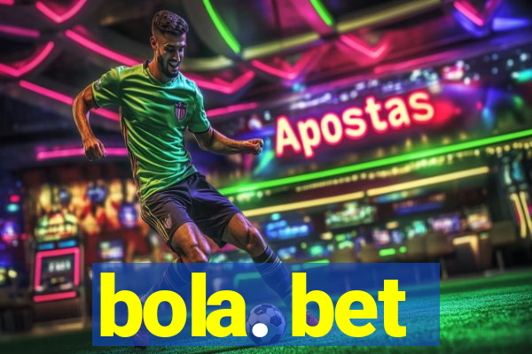 bola. bet