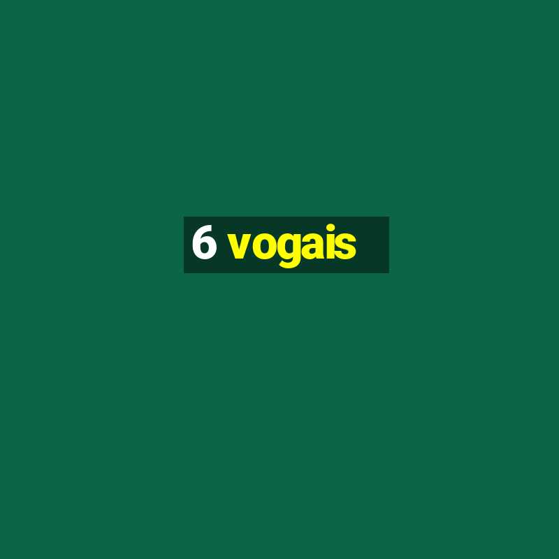 6 vogais