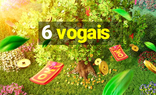 6 vogais