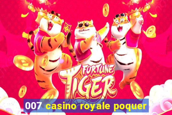 007 casino royale poquer