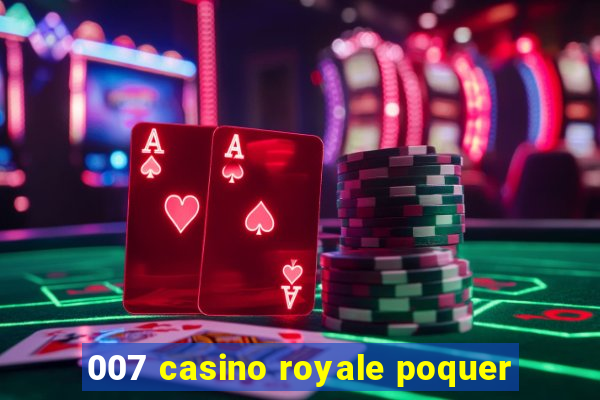 007 casino royale poquer