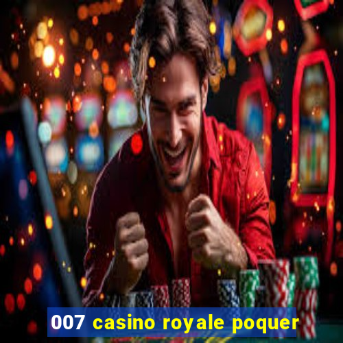 007 casino royale poquer