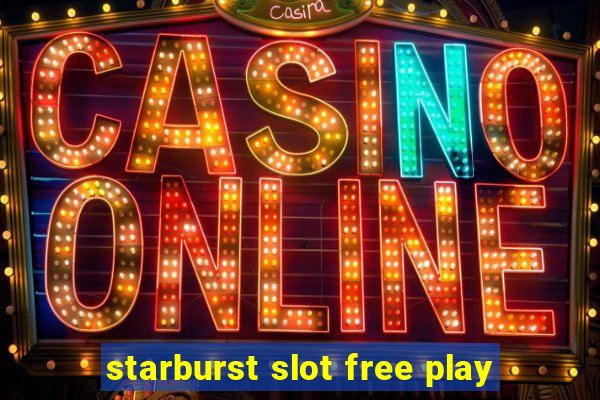 starburst slot free play