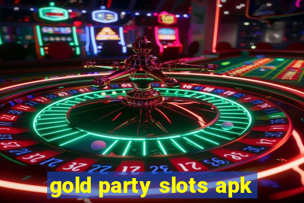 gold party slots apk