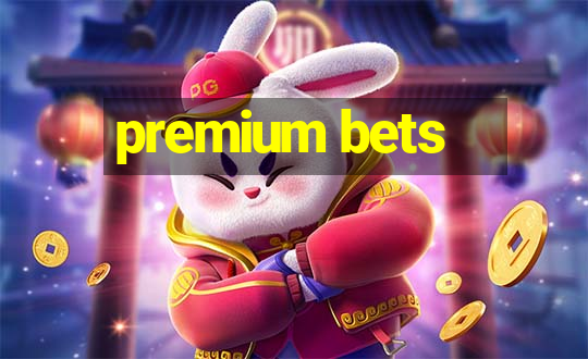 premium bets