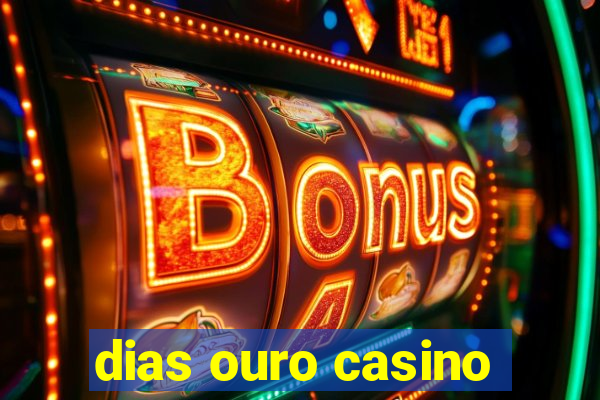 dias ouro casino