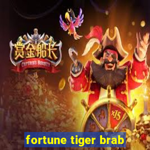 fortune tiger brab