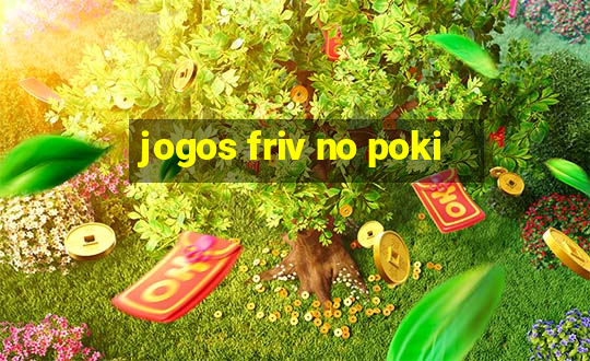 jogos friv no poki