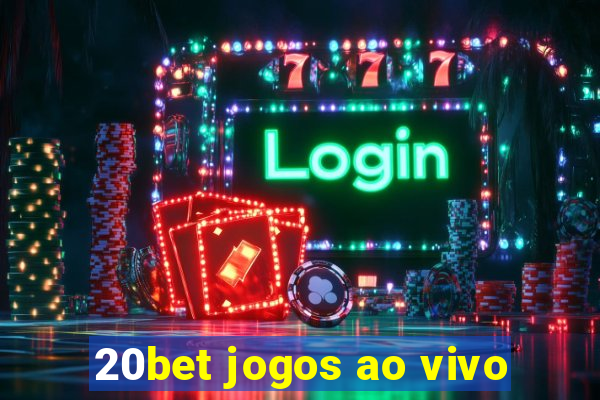 20bet jogos ao vivo